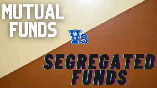 Mutual Funds Vs Segregated Funds